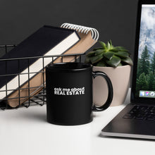 Load image into Gallery viewer, Black Ask Me About Real Estate Mug