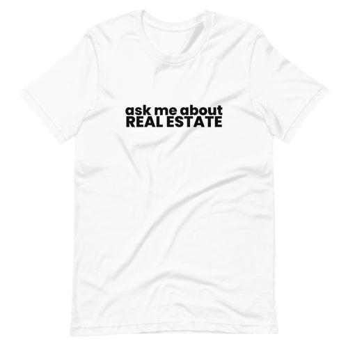 Ask Me About Real Estate T-Shirt