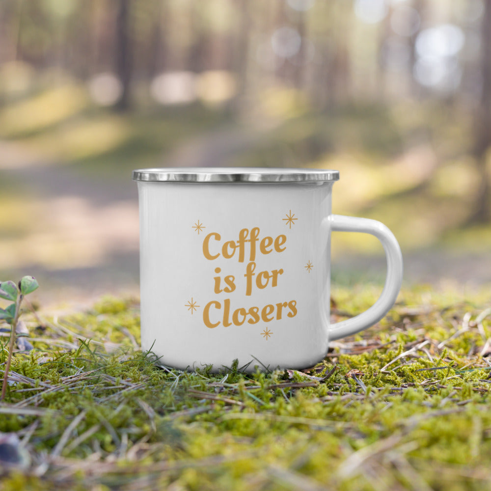 Enamel Mug- Coffee is for Closers