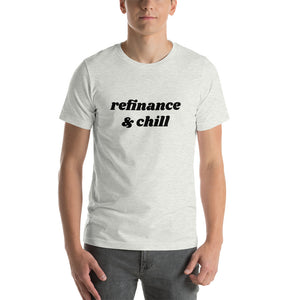 Short-Sleeve Refinance & Chill Unisex T-Shirt