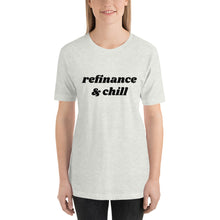 Load image into Gallery viewer, Short-Sleeve Refinance &amp; Chill Unisex T-Shirt