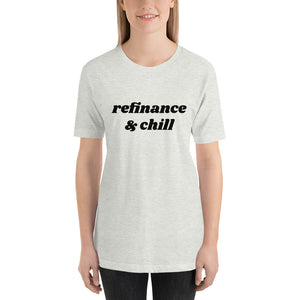 Short-Sleeve Refinance & Chill Unisex T-Shirt