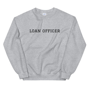 Unisex Loan Officer Sweatshirt