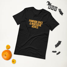 Load image into Gallery viewer, Unisex t-shirt- Pumpkin Spice Mortgage