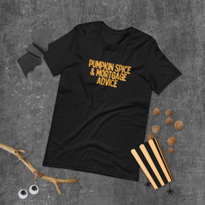 Unisex t-shirt- Pumpkin Spice Mortgage