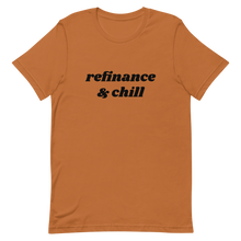 Load image into Gallery viewer, Short-Sleeve Refinance &amp; Chill Unisex T-Shirt