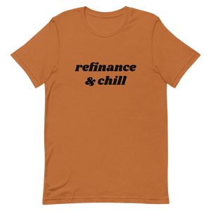 Short-Sleeve Refinance & Chill Unisex T-Shirt