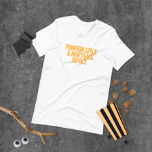 Load image into Gallery viewer, Unisex t-shirt- Pumpkin Spice Mortgage