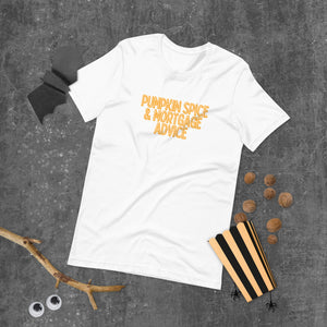 Unisex t-shirt- Pumpkin Spice Mortgage