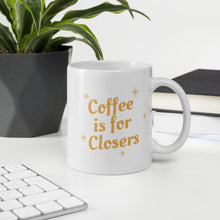 Load image into Gallery viewer, White glossy mug- Coffee is for Closers